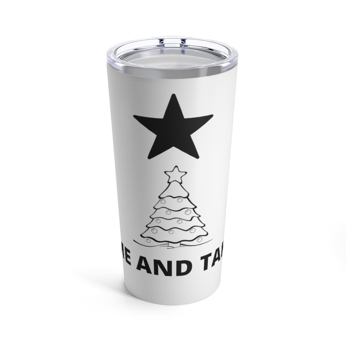 Come And Take It Christmas Tree Tumbler 20oz