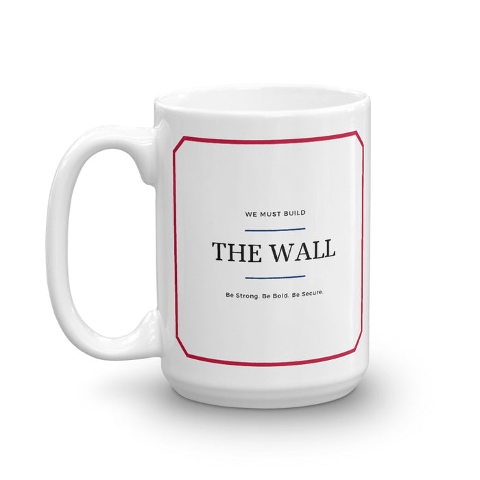 We Must Build The Wall Mug