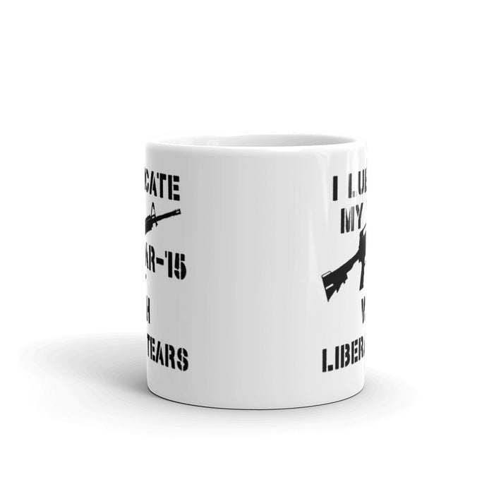 I Lubricate My AR-15 With Liberal Tears Mug
